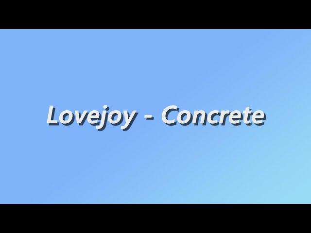 Lovejoy - Concrete - Lyrics