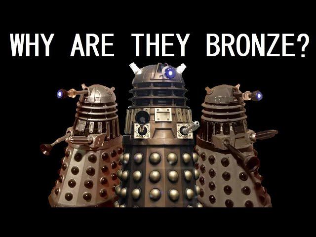 Why are New Series Daleks bronze?