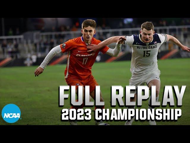 Clemson vs. Notre Dame: 2023 NCAA Men's College Cup Final | FULL REPLAY