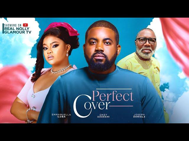 PERFECT COVER (THE MOVIE) OKEY UZOESHI JOSEPH DANIELS EMMANUELLA ILLOBA -2024 LATEST NOLLYWOOD MOVIE