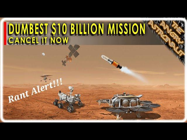 Robert Zubrin is right about the NASA Mars Sample Return Mission!  Here's why!