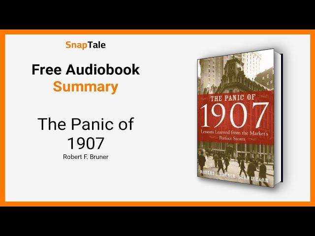 The Panic of 1907 by Robert F. Bruner: 7 Minute Summary