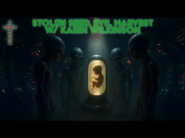 #45 THE STOLEN SEED, EVIL HARVEST WITH KARIN WILKINSON