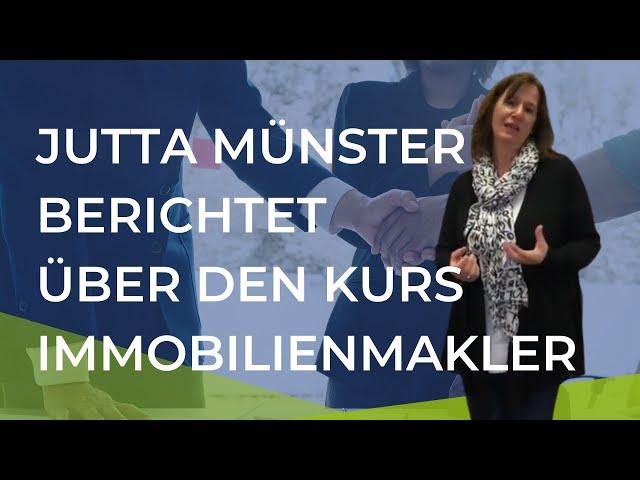 Jutta Münster berichtet über den Kurs Immobilienmakler (IHK)- Immobilien Campus Online