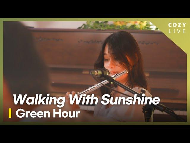 Walking With Sunshine - Green Hour | 코지라이브 (COZY LIVE)