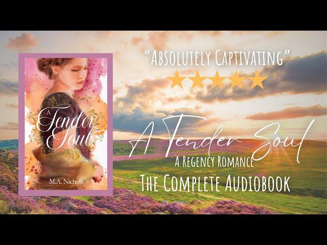 A Tender Soul by M.A. Nichols (Complete Regency Romance Audiobook)