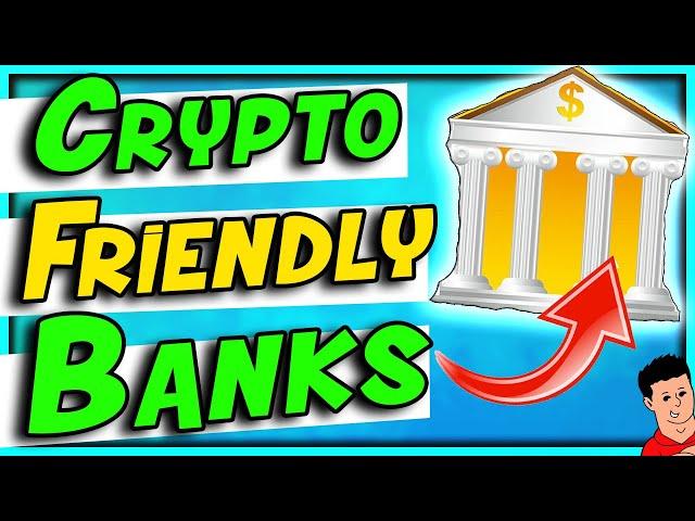 Top 3 Crypto Friendly Banks To Send Money To Crypto Exchanges