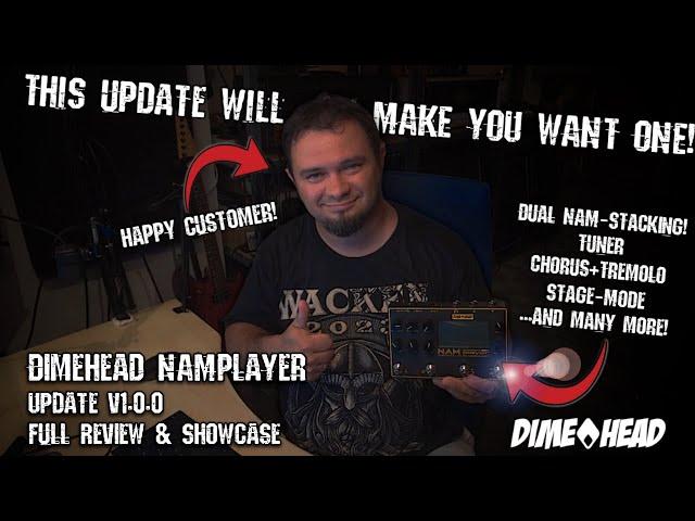 I LOVE this update, and you should TOO! || DIMEHEAD NAMplayer v1.0.0 Firmware Update