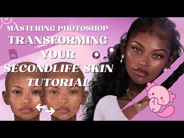 Second Life Skin Transformation Tutorial