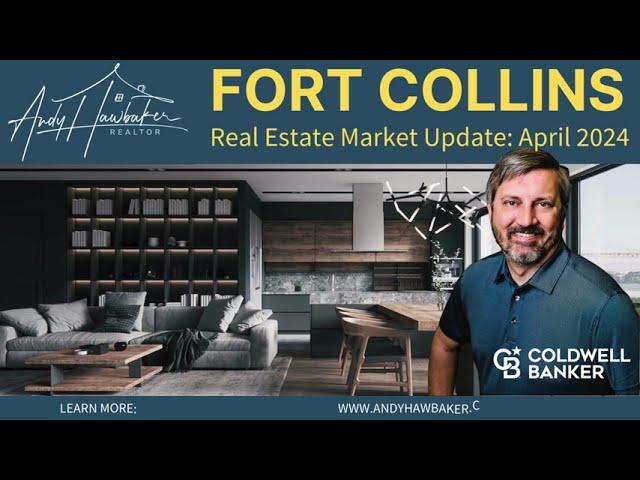 Fort Collins Colorado Real Estate Market Update April 2024