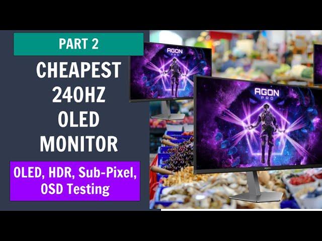 AOC AG276QZD2 - OLED, HDR, Pixel, OSD Testing - Cheapest OLED Monitor on the Market!