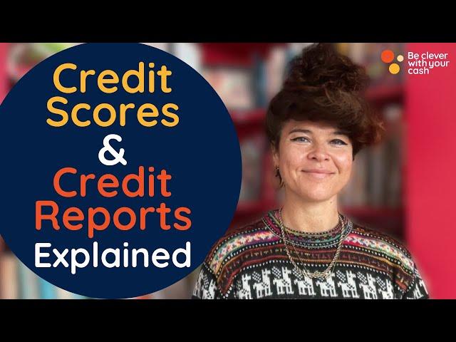 Credit scores and credit reports explained (2024)