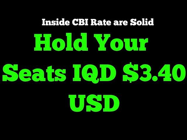 Iraqi Dinar - Inside CBI Rate are Solid Dinar News Update Hold Your Seats IQD $3.40 USD