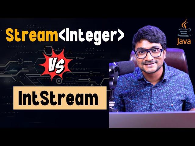 Java Stream Vs IntStream : Which one for better performance ? | Boxing & Unboxing in Stream API