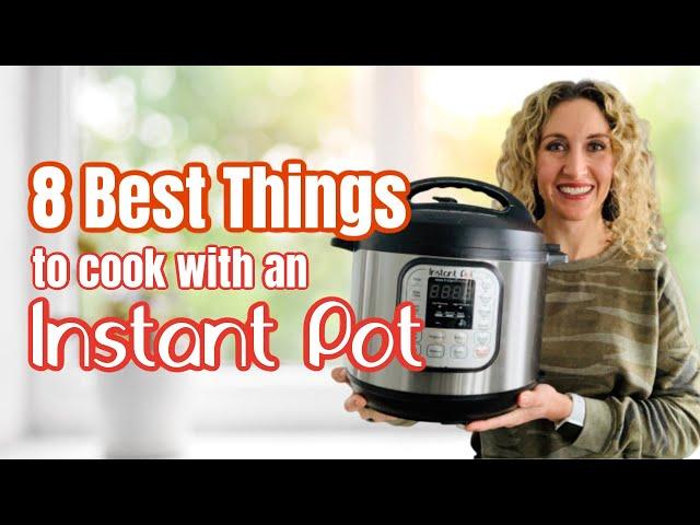 8 of the BEST things to make in an Instant Pot