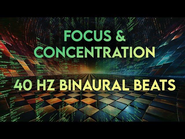 40Hz Binaural Beats Frequency BOOSTS Focus and Concentration!