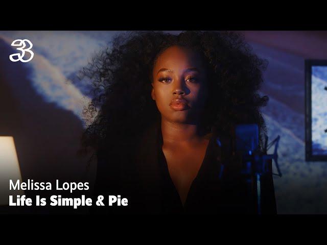 Melissa Lopes - Life Is Simple & Pie (prod. Synonym, Rass King & Boyd)