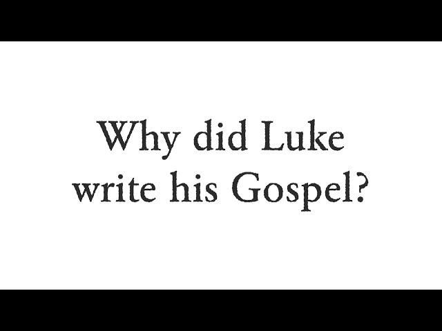 Why did Luke write his gospel? - Faith Foundations with Dr. Todd Baker