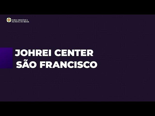 Início da Fé Messiânica no Johrei Center São Francisco (SP) - IMMB