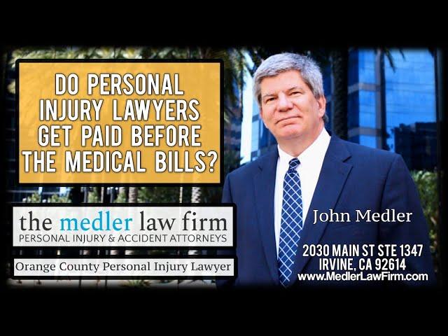 Do Personal Injury Lawyers Get Paid Before The Medical Bills?