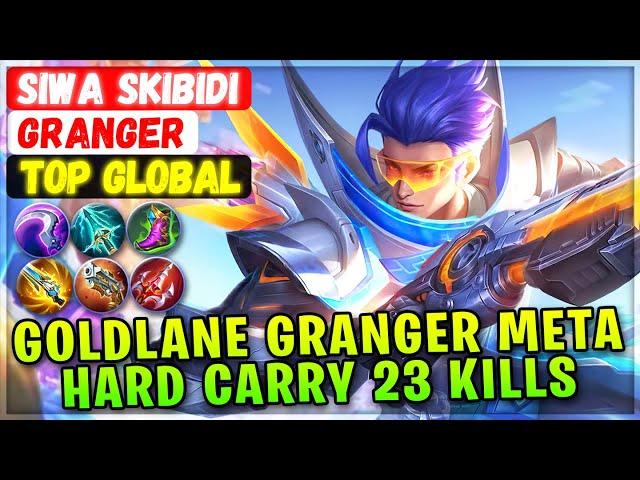 Goldlane Granger Meta, Hard Carry Siwa 23 Kills [ Top Rank Global ] SIWA SKIBIDI - Mobile Legends