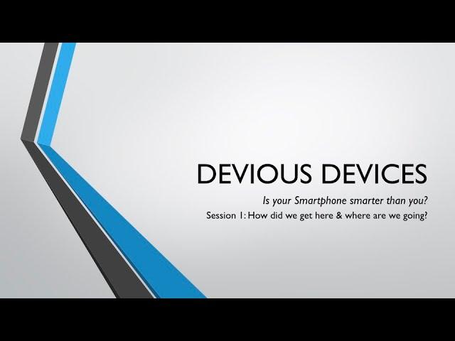 Devious Devices Session 1