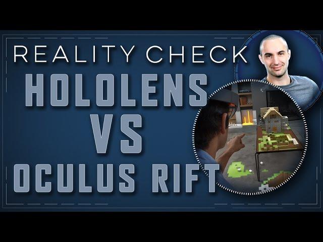 HoloLens VS Oculus RIft and the Future of Gaming - Reality Check