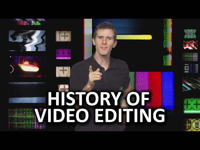 History of Video Editing As Fast As Possible