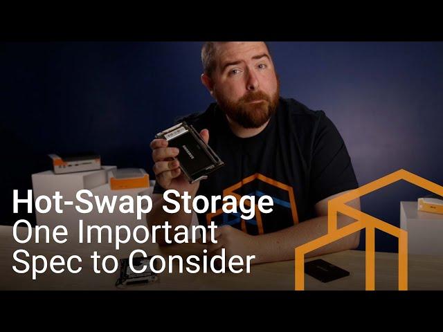 What is hot-swap storage? One SUPER important spec to consider