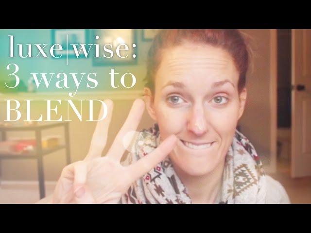 l|w: 3 Ways to Blend