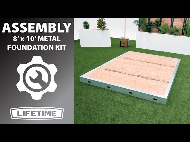 Lifetime 8' x 10' Metal Foundation Kit | Lifetime Assembly Video