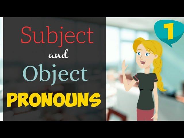 Subject and Object Pronouns