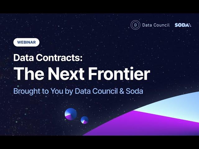 Data Contracts: The Next Frontier | Data Council & Soda