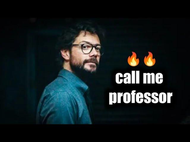 Call me Professor Whatsapp Status | Money Heist