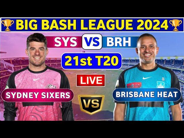 Sydney Sixers vs Brisbane Heat, 21st T20 | SYS vs BRH 21st Match BBL