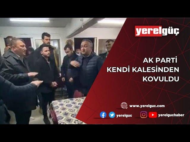 AK PARTİ KENDİ KALESİNDEN KOVULDU