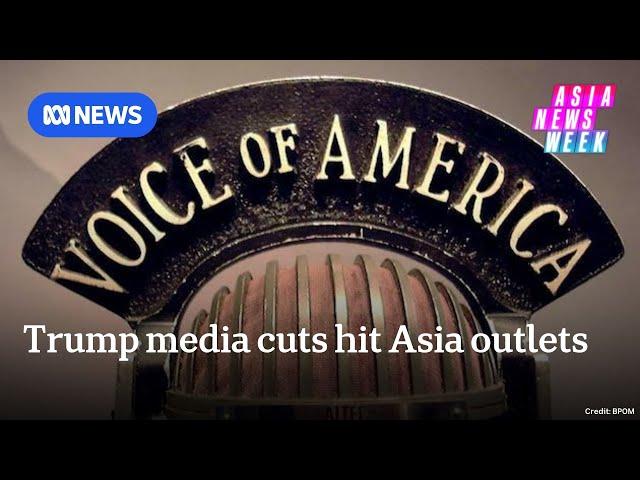 Trump's latest round of cuts threatens free media in Asia| Asia News Week | ABC NEWS