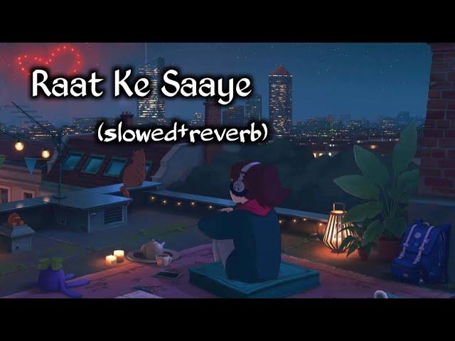 Raat ke saaye | lofi slowed reverb songs| Lofi lyrics Raj