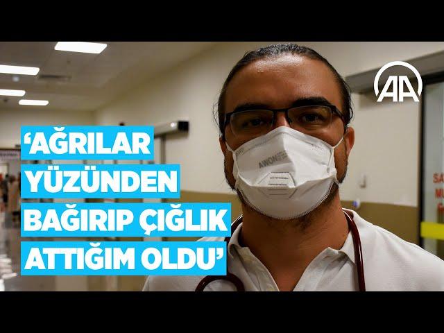 Kovid-19'u yenen doktor Silcan: Ağrılar yüzünden bağırıp çığlık attığım oldu