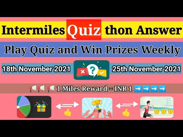 Intermiles quiz a thon answer  18th November 2021 |  Intermiles quiz game all answer in app