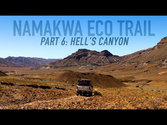 A Bumpy Drive through Helskloof! | NAMAKWA ECO TRAIL, Part 6: "Hell's Canyon"