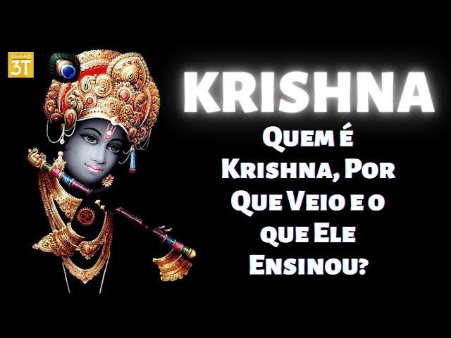 Quem é Krishna, Por Que Veio e o que Ele Ensinou?