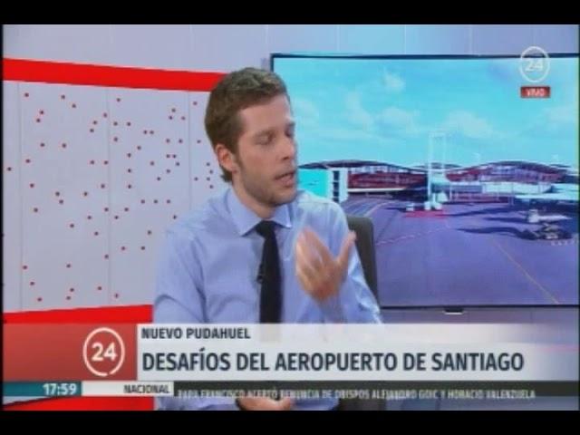 Desafíos y el futuro del aeropuerto de Santiago - 24h Entrevista