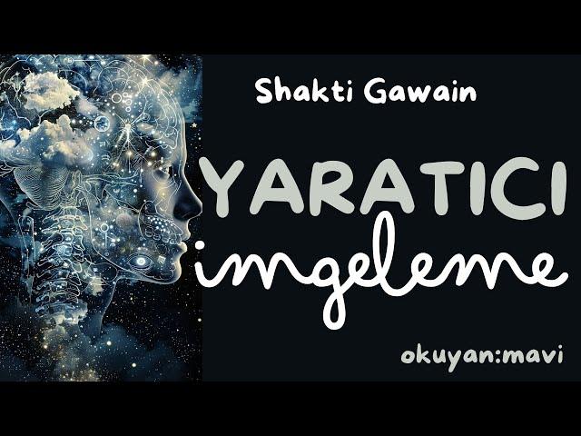 Yaratıcı İmgeleme - Shakti Gawain (Sesli Kitap - Tek Parça)