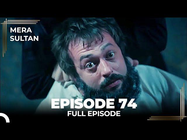 Mera Sultan - Episode 74 (Urdu Dubbed)