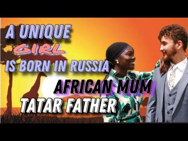 A UNIQUE girl born in Russia  African mum & Tatar father