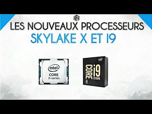 [FR] SKYLAKE/KABYLAKE X MAIS QUE FAIT INTEL ? - HardwareFR