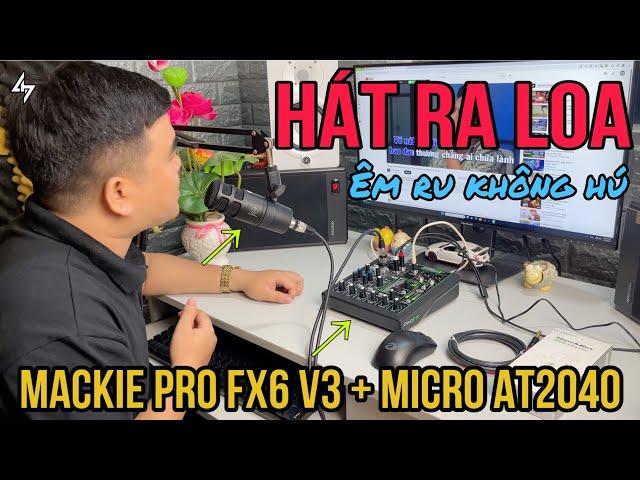 Micro Audio Technica AT2040 Hát Ra Loa Quá Hay Kết Hợp Mixer Mackie Pro Fx6 V3 Cải Thiện Amply, Loa