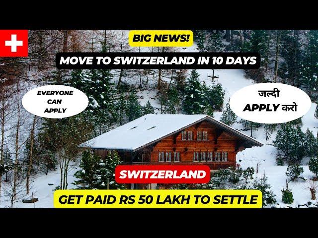 Big News!  Switzerland Govt. Is Paying Rs 50 Lakh To Settle - Everyone Can Apply 