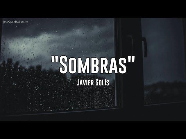 Javier Solís - Sombras (Letra)